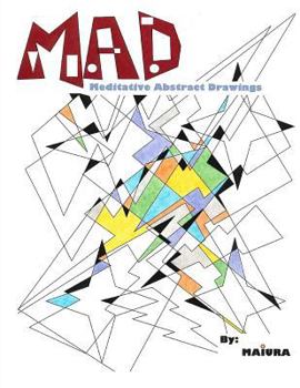 Paperback MAD Meditative Abstract Drawings: Meditative Abstract Drawings Book