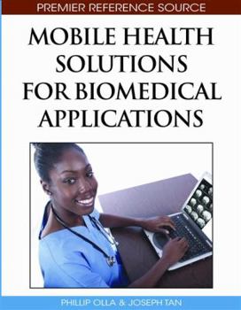 Hardcover Mobile Health Solutions for Biomedical Applications Book