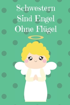 Notizbuch: Notizbuch mit 120 linierten Seiten nutzbar als u.a. Tagebuch oder Reisetagebuch  für die Schwester (German Edition)