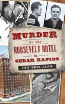 Hardcover Murder at the Roosevelt Hotel in Cedar Rapids Book