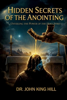Paperback Hidden Secrets of the Anointing: Understanding How the Anointing Works Book
