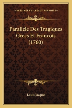 Paperback Parallele Des Tragiques Grecs Et Francois (1760) [French] Book