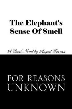 Paperback The Elephant's Sense of Smell and for Reasons Unknown Book