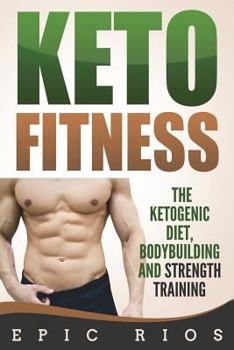 Paperback Keto Fitness: The Ketogenic Diet, Bodybuilding and Strength Training Book