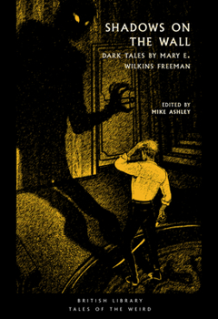 Paperback Shadows on the Wall: Dark Tales by Mary E. Wilkins Freeman Book