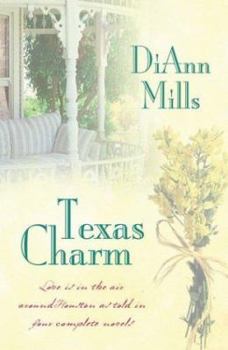 Paperback Texas Charm: Love Is in the Air Around Houston as Told in Four Complete Novels Book