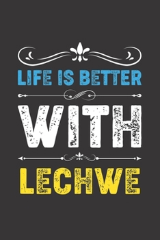 Life Is Better With Lechwe: Funny Lechwe Lovers Gifts Dot Grid Journal Notebook 6x9 120 Pages