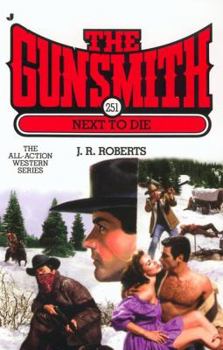 Mass Market Paperback The Gunsmith #251: Next to Die Book
