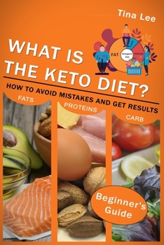 Paperback What is the Keto Diet?: How to Avoid Mistakes and Get Results (Beginner's Guide) Book