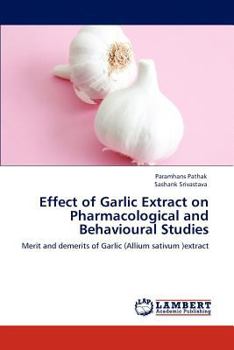 Paperback Effect of Garlic Extract on Pharmacological and Behavioural Studies Book