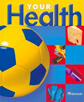 Hardcover Harcourt School Publishers Your Health: Student Edition Grade 3 2003 Book