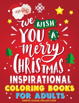 Merry Christmas Inspirational Coloring Books for Adults: Relaxation, Motivational Sayings Quote and Positive Affirmations
