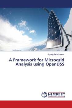 Paperback A Framework for Microgrid Analysis using OpenDSS Book