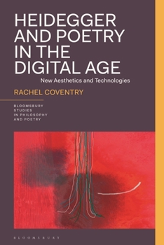 Hardcover Heidegger and Poetry in the Digital Age: New Aesthetics and Technologies Book