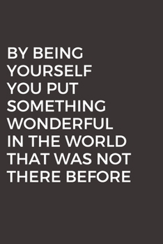 Paperback By being yourself you put something wonderful in the world that was not there before: Blank Lined Peacock Notebook Journal & Planner - Funny Humor Lov Book