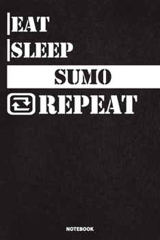 Paperback Eat Sleep Sumo Notebook: Lined Notebook / Journal Gift For Sumo Lovers, 120 Pages, 6x9, Soft Cover, Matte Finish Book