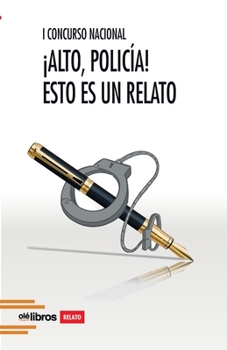 Paperback I Concurso Nacional ¡Alto, policía! Esto es un relato [Spanish] Book