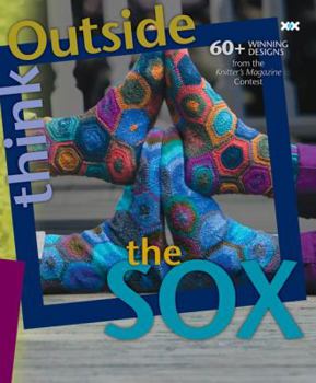 Paperback Think Outside the Sox: 60+ Winning Designs from the Knitter's Magazine Contest Book