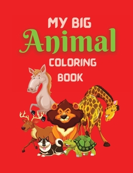 Paperback My Big Animal Coloring book: Best Coloring Book for Kids, Educational Coloring Book, Great Gift for Boys & Girls Book