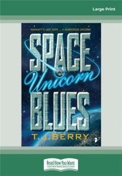 Space Unicorn Blues - Book #1 of the Reason