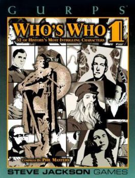 GURPS Who's Who 1: 52 Of History's Most Intriguing Characters (GURPS: Generic Universal Role Playing System) - Book  of the GURPS Third Edition