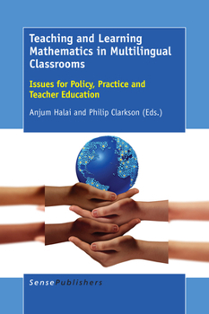 Paperback Teaching and Learning Mathematics in Multilingual Classrooms: Issues for Policy, Practice and Teacher Education Book