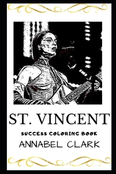 Paperback St. Vincent Success Coloring Book: An American Singer-Songwriter and Record Producer Book