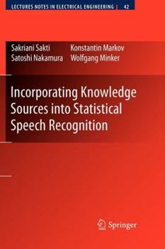 Paperback Incorporating Knowledge Sources Into Statistical Speech Recognition Book