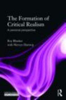 Paperback The Formation of Critical Realism: A Personal Perspective Book