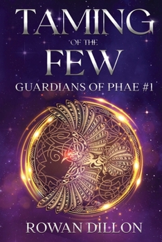 Taming of the Few - Book #1 of the Guardians of the PHAE