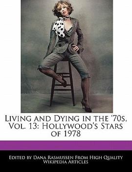 Paperback Living and Dying in the '70s, Vol. 13: Hollywood's Stars of 1978 Book