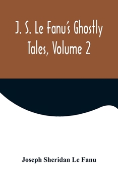 Paperback J. S. Le Fanu's Ghostly Tales, Volume 2 Book