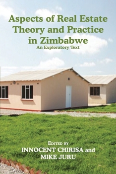 Paperback Aspects of Real Estate Theory and Practice in Zimbabwe: An Exploratory Text Book