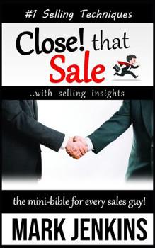 Paperback Close that Sale: The Mini-Bible for Every Sales Guy! Book