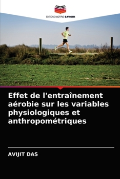 Paperback Effet de l'entraînement aérobie sur les variables physiologiques et anthropométriques [French] Book