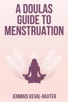 Paperback A Doula's guide to Menstruation Book