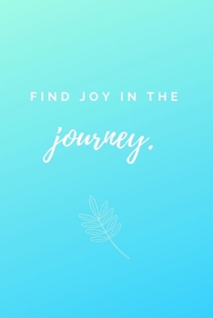 Find Joy in the Journey: Journal