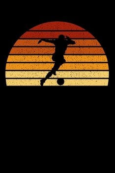 Soccer Player Notebook: Vintage Sunset Soccer 6 x 9 Lined Ruled Journal Gift For Soccer Players And Kickers (108 Pages)