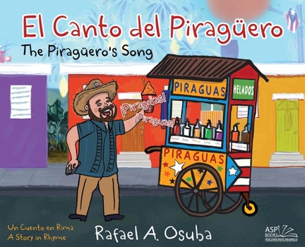 Hardcover El Canto del Piragüero - The Piraguero's Song /BILINGUAL/SPANISH-ENGLISH: Un Cuento en Rima - A Story in Rhyme [Spanish] Book