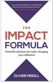 Paperback The Impact Formula: Powerful solutions for turbo-charging your influence Book
