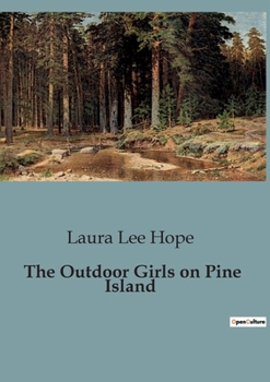 The Outdoor Girls on Pine Island; or, A Cave and What It Contained - Book #7 of the Outdoor Girls