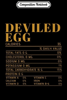 Composition Notebook: Deviled Egg Nutrition Facts Gift Funny Thanksgiving Costume Premium  Journal/Notebook Blank Lined Ruled 6x9 100 Pages