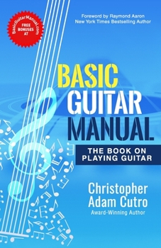 Paperback Basic Guitar Manual: The Book On Playing Guitar Book