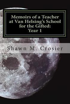Paperback Memoirs of a Teacher at Van Helsing's School for the Gifted: Year 1 Book