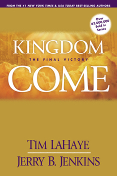 Kingdom Come: The Final Victory - Book #13 of the Left Behind
