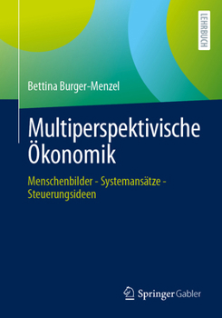 Paperback Multiperspektivische Ökonomik: Menschenbilder - Systemansätze - Steuerungsideen [German] Book
