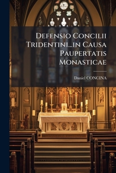 Paperback Defensio Concilii Tridentini...in Causa Paupertatis Monasticae Book