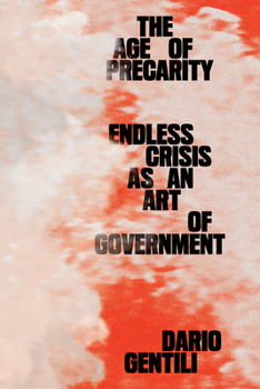 Paperback The Age of Precarity: Endless Crisis as an Art of Government Book