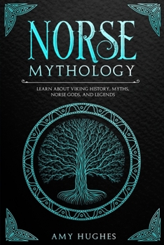 Paperback Norse Mythology: Learn about Viking History, Myths, Norse Gods, and Legends Book