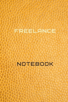 Freelance Notebook Diary | Log | Journal For Recording job Goals, Daily Activities, & Thoughts ,History: Freelance workbook journal for all types of ... ideal notebook to progress in your project
